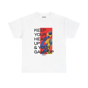 Keep Your Head Up & Your Game Up T-Shirt