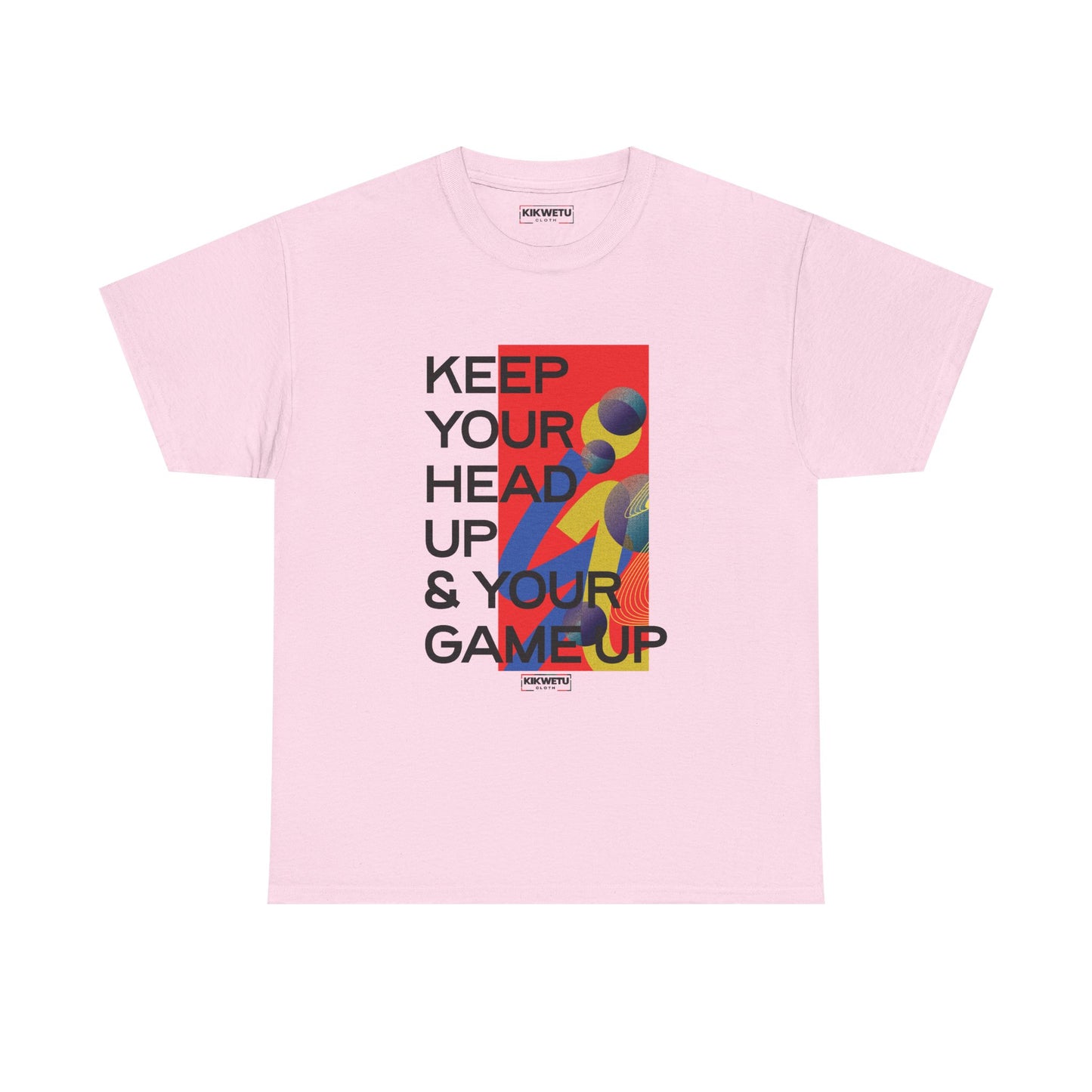 Keep Your Head Up & Your Game Up T-Shirt