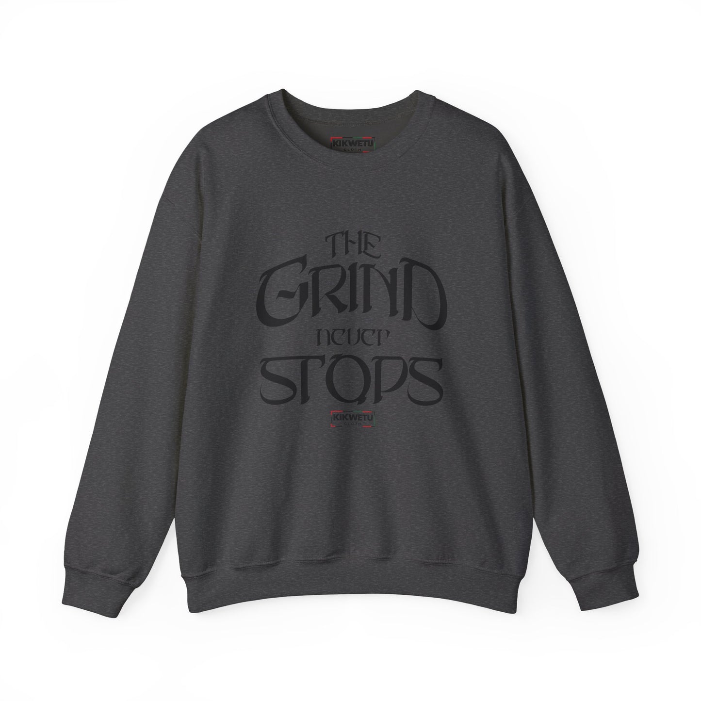 Motivational Crewneck Sweatshirt — "The Grind Never Stops" Inspirational Graphic