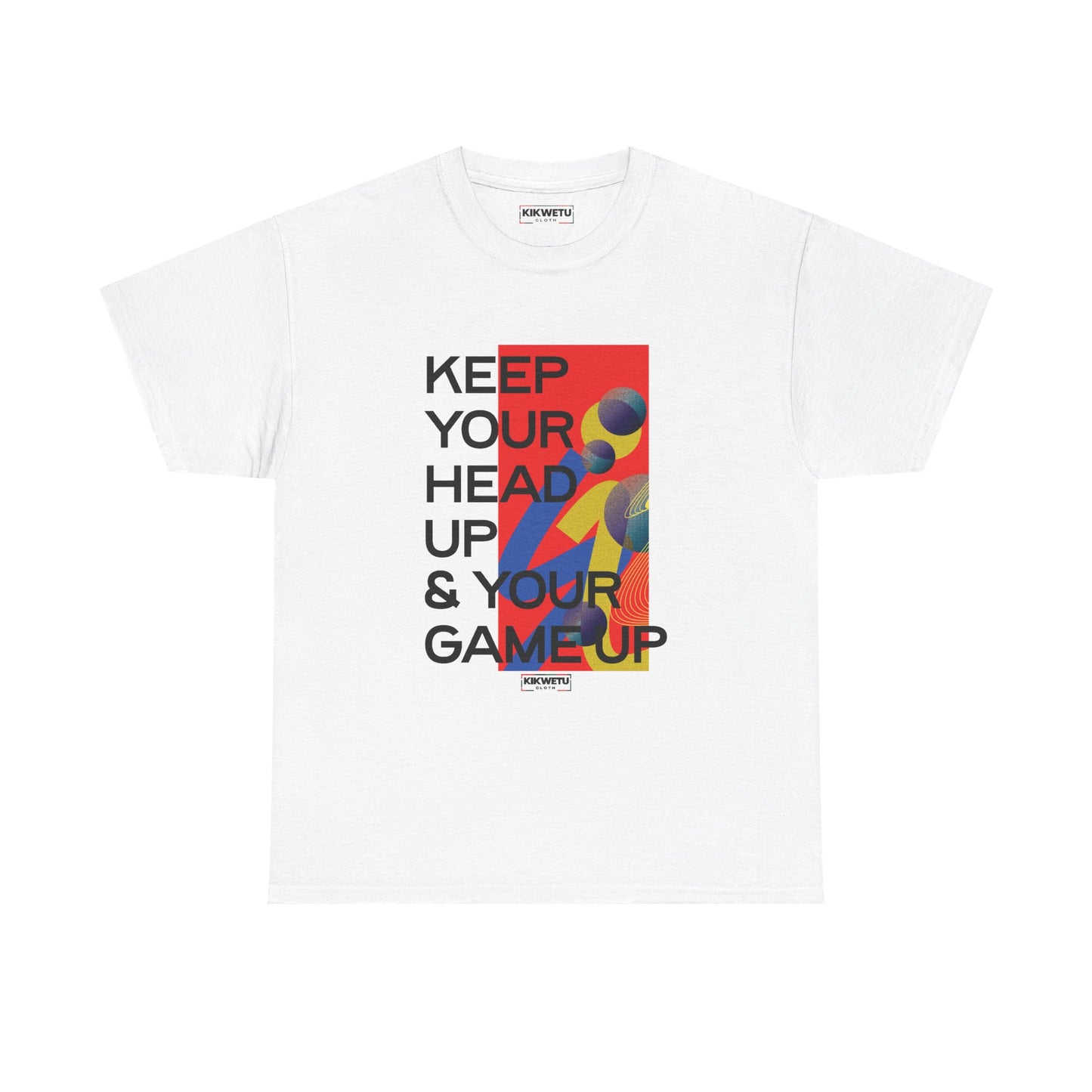 Keep Your Head Up & Your Game Up T-Shirt