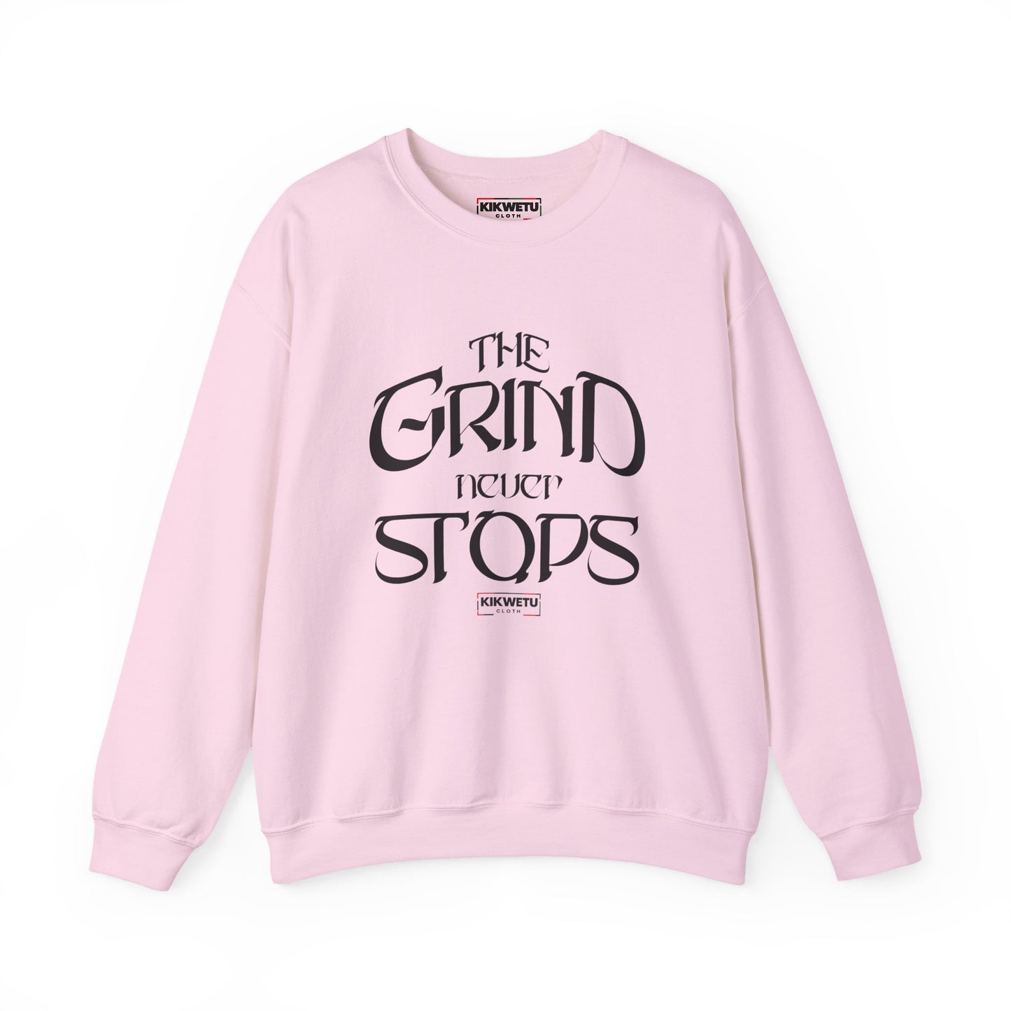 Motivational Crewneck Sweatshirt — "The Grind Never Stops" Inspirational Graphic