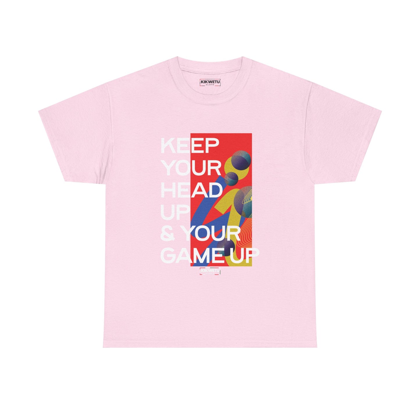 Motivational Graphic Tee — “Keep Your Head Up & Your Game Up”