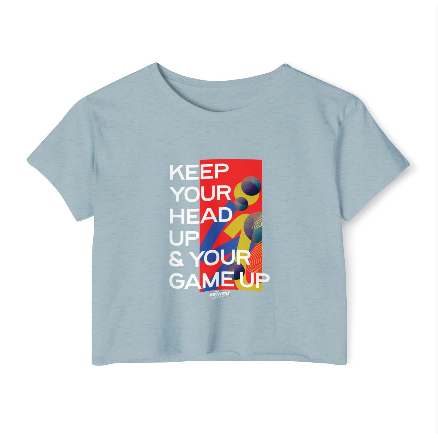 Festival Crop Top — "Keep Your Head Up & Your Game Up" Motivational Graphic