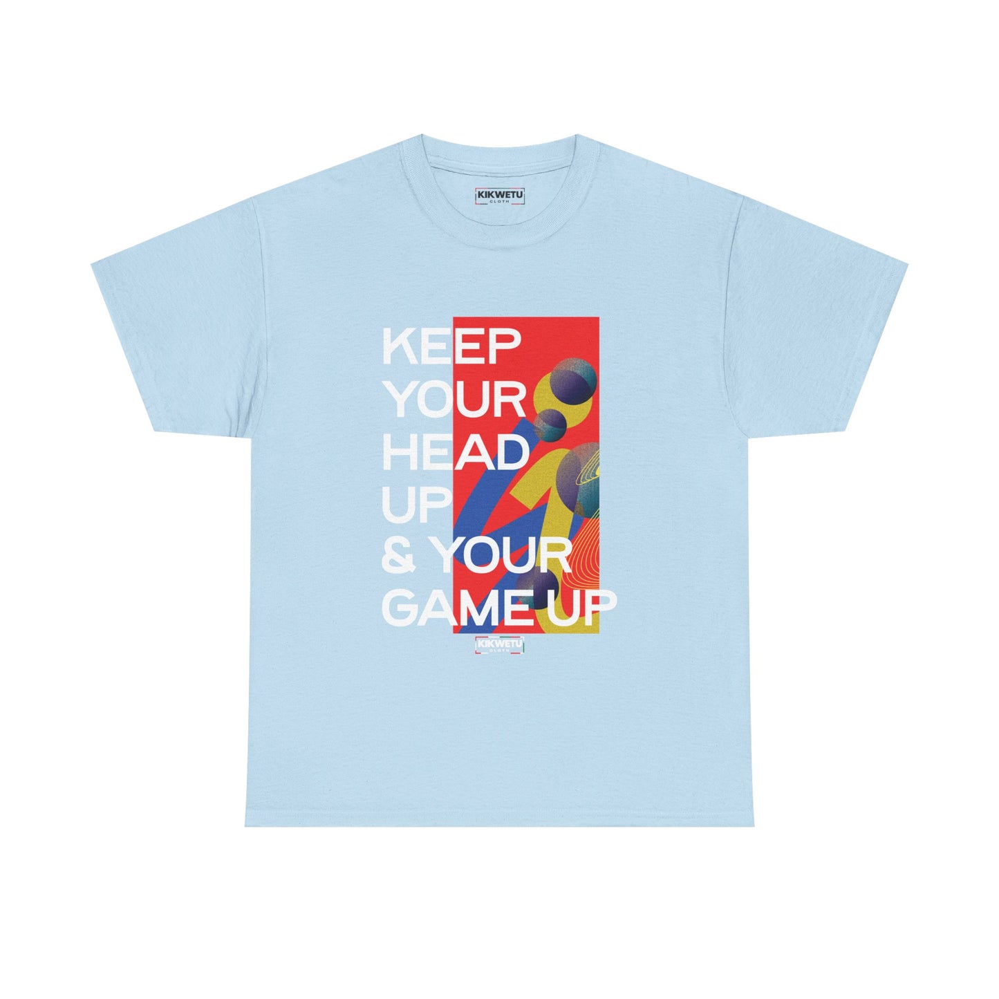 Motivational Graphic Tee — “Keep Your Head Up & Your Game Up”
