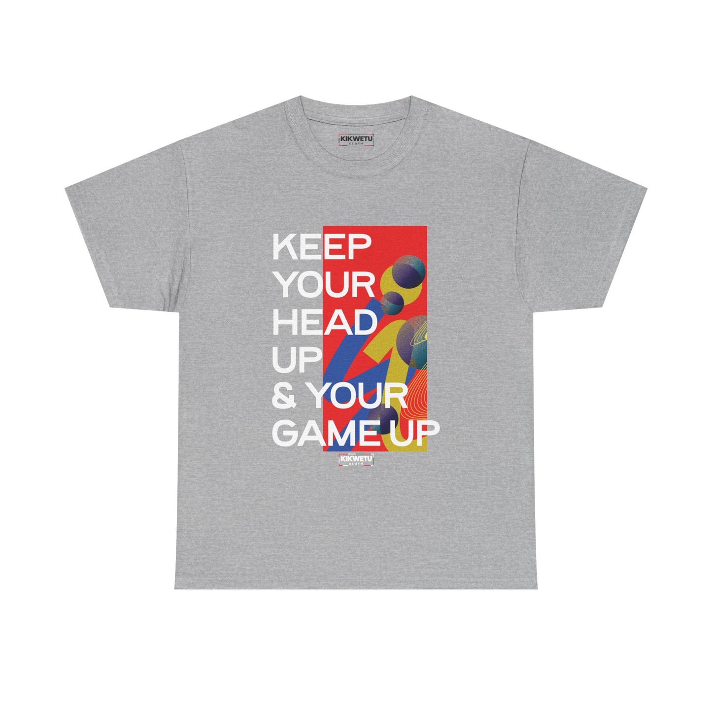 Motivational Graphic Tee — “Keep Your Head Up & Your Game Up”