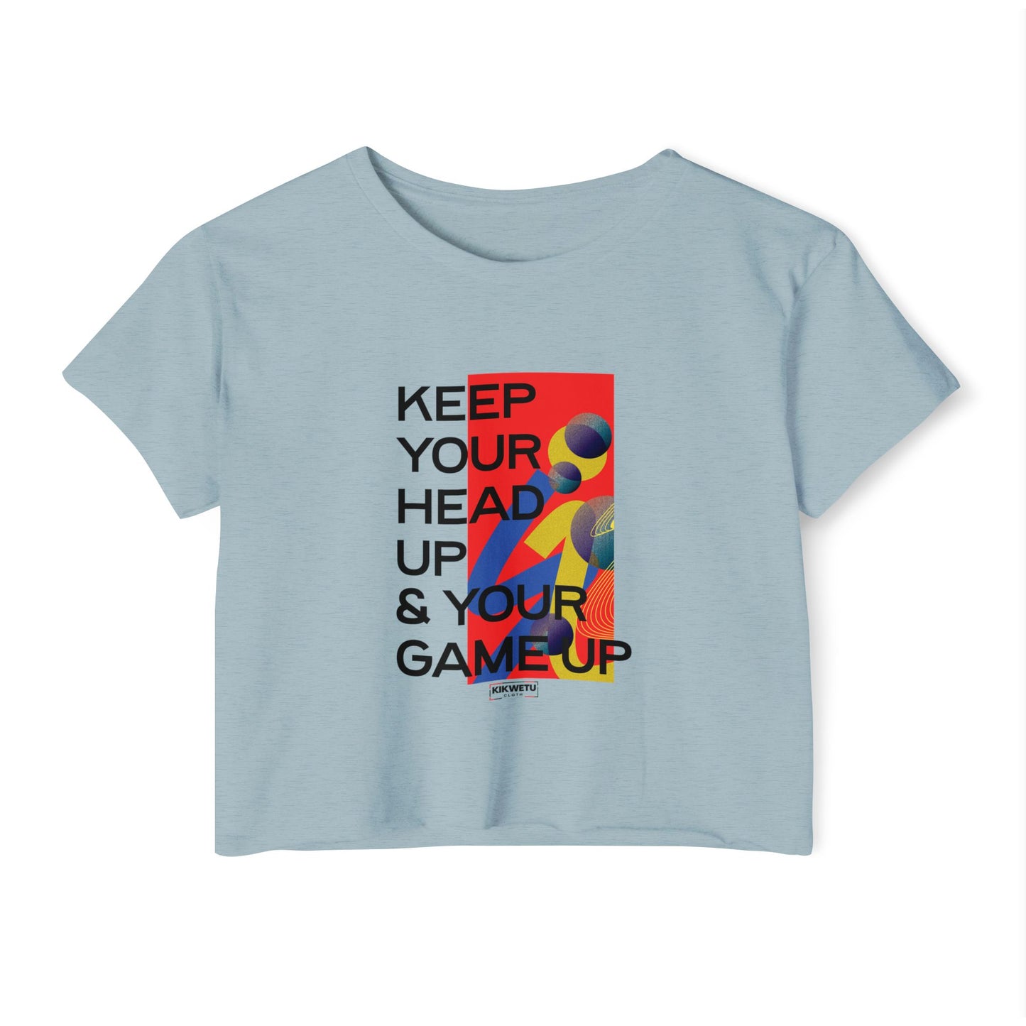 Crop Top — "Keep Your Head Up & Your Game Up" Motivational Festival Tee