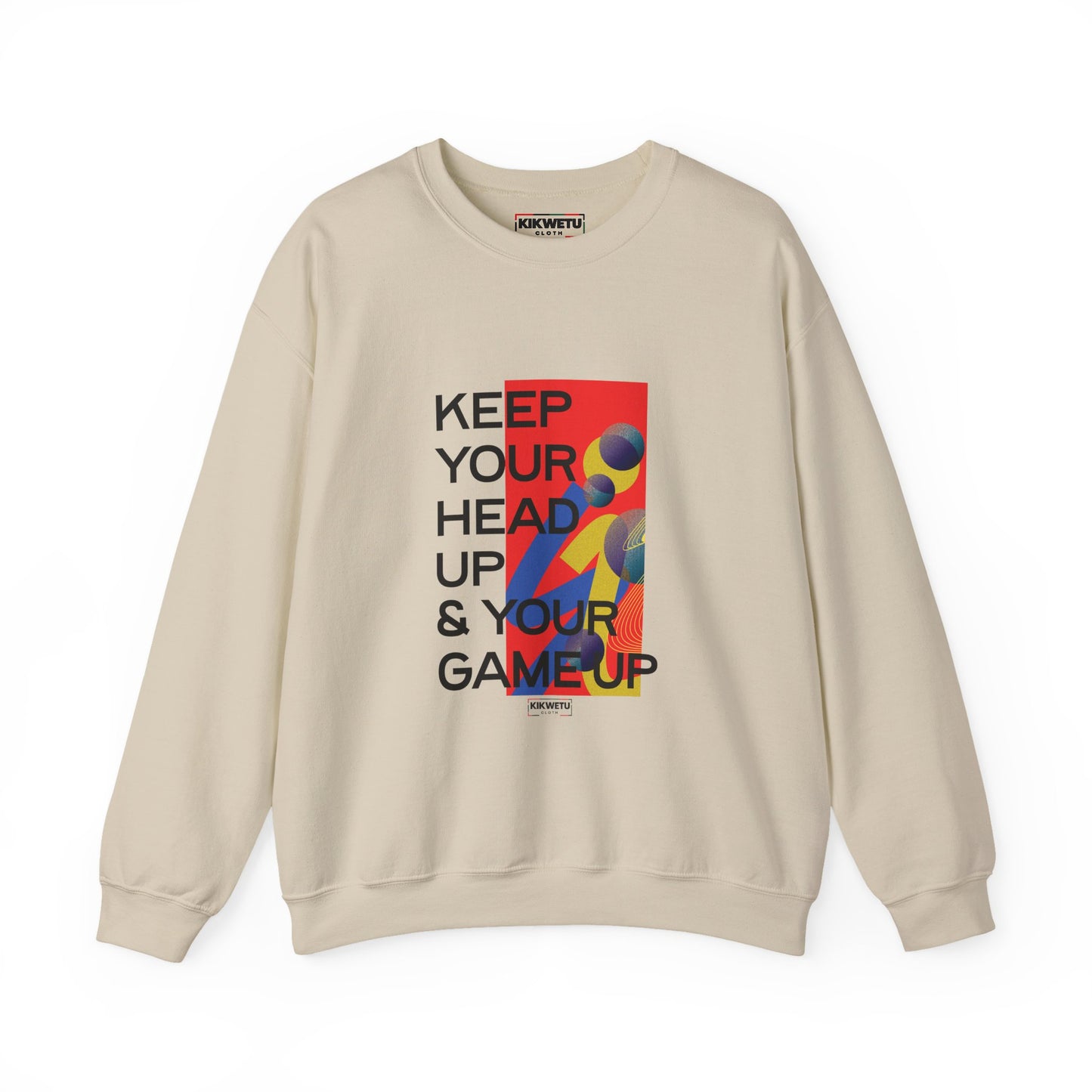 Sweatshirt — "Keep Your Head Up & Your Game Up" Motivational Crewneck