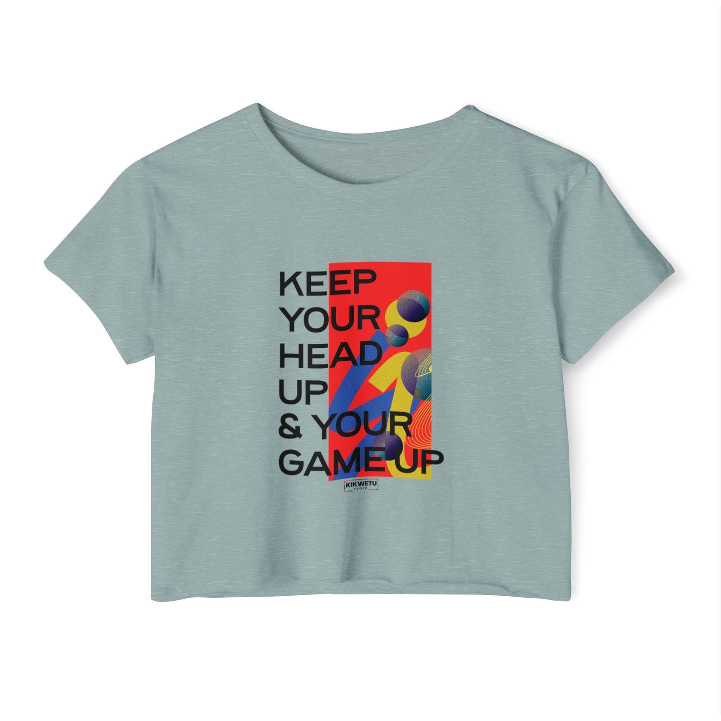 Crop Top — "Keep Your Head Up & Your Game Up" Motivational Festival Tee