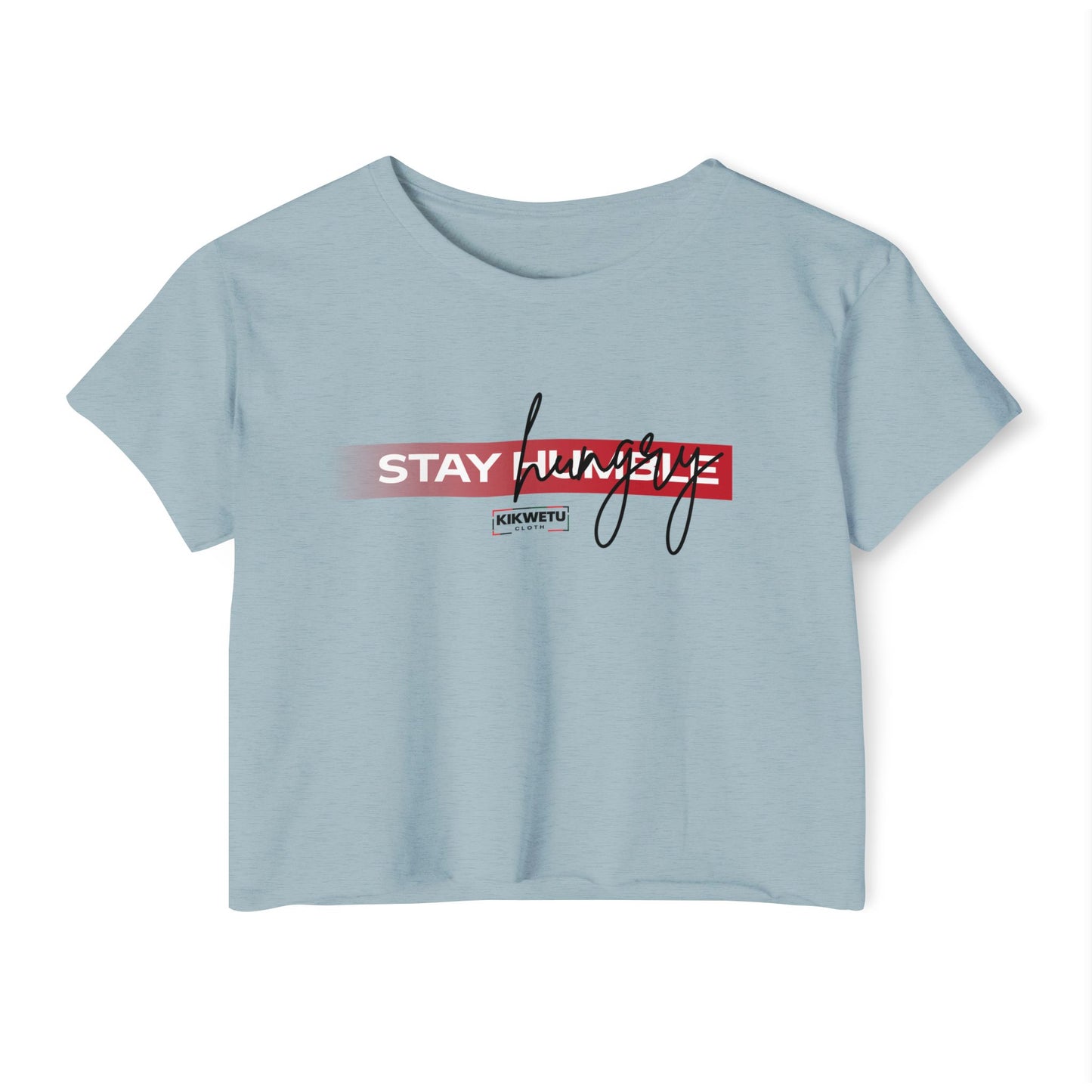 Stay humble Crop Top — Women's Festival Graphic Tee